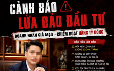 Mạo danh doanh nhân nổi tiếng để giăng bẫy lừa đảo đầu tư