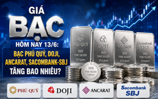Giá bạc hôm nay 13/6: Bạc Phú Quý, Doji, Ancarat, Sacombank-SBJ tăng bao nhiêu?