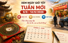 Xem ngày giờ tuần mới từ 8/6 - 14/6/2026: Ngày nào đẹp để động thổ, khai trương, xuất hành?