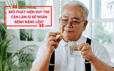 Mới phát hiện suy tim cần làm gì để phòng bệnh nặng lên?