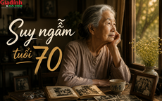 Tuổi 70 nhìn lại tuổi 40: Có những điều giá như tôi hiểu sớm hơn