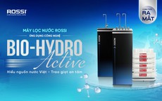 Tân Á Đại Thành ra mắt bộ ba máy lọc nước ROSSI ứng dụng công nghệ Bio-Hydro Active