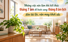 Những việc nên làm khi kết thúc tháng 7 âm để đón tháng 8 âm tài lộc, vận may khởi sắc