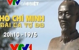 VTV đặc biệt: “Hồ Chí Minh – Bài ca tự do”
