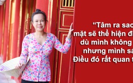 Danh hài Việt Hương: "Bạn mất cái này, sẽ được lại cái khác"