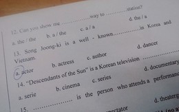 ‘Hậu duệ mặt trời' vào đề kiểm tra tiếng Anh
