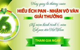 Cùng tìm hiểu "Hành trình 6 năm của Ếch Pan tại Việt Nam" và nhận nhiều phần quà tết hấp dẫn cho gia đình