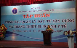 Tập huấn công tác quản lý đầu tư xây dựng và trang thiết bị y tế