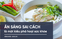 4 kiểu ăn sáng "phá hủy" sức khỏe, hãy tránh ngay trước khi quá muộn