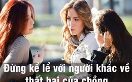 5 điều về chồng, cấm tiệt vợ mang ra "buôn chuyện"