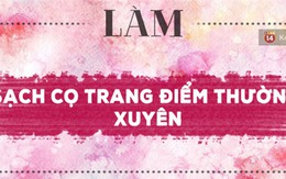 5 nguyên tắc những cô nàng hay trang điểm cần 'thuộc lòng' để không làm hại da