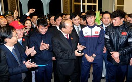 Thủ tướng Nguyễn Xuân Phúc: Nhân rộng bản lĩnh, ý chí U23 Việt Nam