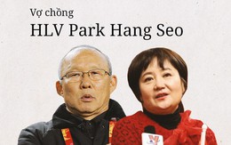 Đằng sau "ngài ngủ gật" Park Hang Seo là bóng hồng suốt 31 năm lặng thầm ủng hộ, khích lệ