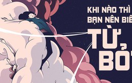 Nói mãi về sự cố gắng rồi, vậy bao giờ thì chúng ta nên từ bỏ?