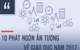 10 phát ngôn ấn tượng về giáo dục năm 2017