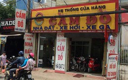 Xe xịn, biệt thự, chó cưng… rủ nhau ra tiệm cầm đồ