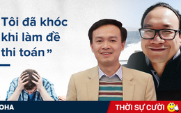 "Tôi kêu gọi người chê tơi tả đề thi toán: Hãy nhịn thở 1 phút"