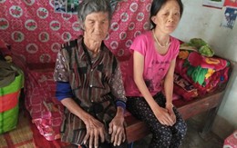 Nghệ An: Xót xa cảnh mẹ già 84 tuổi tàn tật nuôi con bị bệnh tim