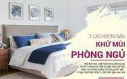 3 mẹo đơn giản đánh bay mùi hôi trong phòng ngủ những ngày ẩm ướt mưa gió