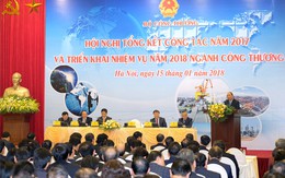 Thủ tướng Nguyễn Xuân Phúc: Ngành Công thương phải tránh tình trạng "đẽo cày giữa đường"