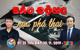 Chuyện cuối tuần: Báo động tình trạng nạo phá thai