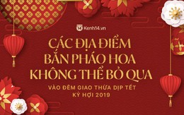 Những địa điểm người dân cả nước có thể xem bắn pháo hoa đêm giao thừa Tết Kỷ Hợi 2019