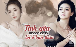 Từ lùm xùm nhà Song Hye Kyo - Song Joong Ki, giật mình nhận ra showbiz thiếu gì câu chuyện "Tình yêu không có lỗi, lỗi ở bạn thân"