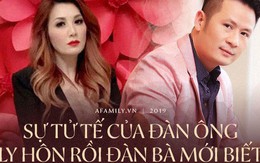 Từ câu chuyện về 2 tỷ trợ cấp và cách đối đãi với vợ cũ của Bằng Kiều: Sự tử tế của đàn ông chỉ khi chia tay, đàn bà mới 'thấm'