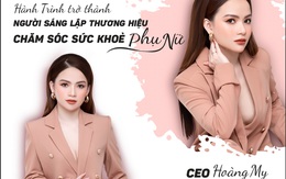 CEO Hoàng My: Hành trình trở thành người sáng lập thương hiệu chăm sóc sức khỏe phụ nữ!