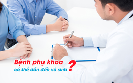 Bệnh phụ khoa – nguy cơ vô sinh ở phụ nữ