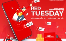 J&T Express: Gửi hàng ngày Red Tuesday nhận ngay ưu đãi khủng