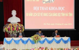 Hội thảo khoa học '90 năm lịch sử vẻ vang của Đảng bộ tỉnh Hà Tĩnh'