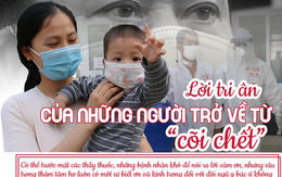 Lời tri ân từ những người trở về từ "cõi chết"