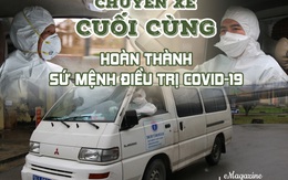 Chuyến xe cuối cùng hoàn thành sứ mệnh điều trị COVID-19