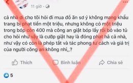 Người đàn bà trả giá vì tung tin sai sự thật về việc công an giật ví lấy tiền