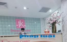 Hà Nội: Tại sao Phòng khám JK 59 Ngô Thì Nhậm không nhớ nổi khách hàng đã nâng ngực, hút mỡ của mình?