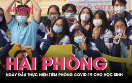 Hải Phòng ngày đầu triển khai tiêm vaccine ngừa COVID-19 cho học sinh