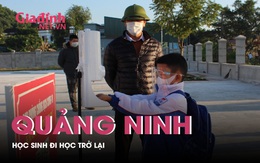 Học Sinh Quảng Ninh trở lại trường sau kỳ nghỉ dài vì dịch COVID-19