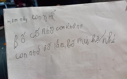 Dòng chữ nguệch ngoạc của đứa bé 6 tuổi gửi bố đã mất khiến ai nấy rơi nước mắt