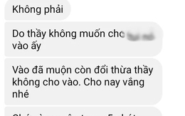 Trò vào học online trễ bị giáo viên đánh vắng, năn nỉ thì nhận về dòng tin nhắn cực phũ từ thầy