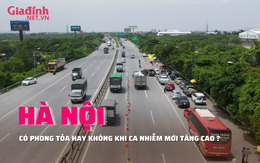 Ca nhiễm đạt “đỉnh” dịch COVID-19, Hà Nội có phong tỏa hay không?