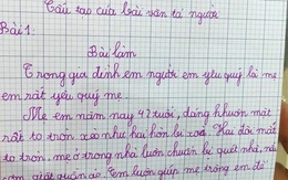 Bài văn tả mẹ của học sinh Tiểu học: "Khuôn mặt to tròn xoè", chỉ có 5 câu mà phụ huynh đọc xong chắc xấu hổ lắm