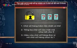 Bài toán tìm mật mã mở khóa của Olympia dễ ợt nhưng làm mất điểm của không ít thí sinh