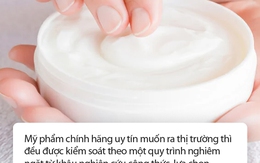 Tưởng mua được mỹ phẩm Hàn, Pháp xịn xò, ai dè "mỹ phẩm xô chậu", chuyên gia đưa ra 3 tiêu chí nhìn là biết ngay mỹ phẩm giả hay thật