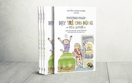 “Phương pháp dạy trẻ cho đúng từ 3- 12 tuổi”: cuốn sách gối đầu giường dành cho cha mẹ!