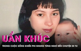 Uẩn khúc trong cuộc sống khiến Phi Nhung từng nghĩ đến chuyện đi tu