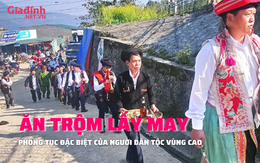 Kỳ lạ tục 'ăn trộm' lấy may của đồng bào dân tộc vùng cao