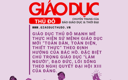 Chuyên trang Giáo dục Thủ đô phụng sự sứ mệnh trồng người