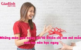 Những món quà ngày 20/10 khiến chị em mê mẩn, anh em nên học ngay