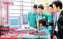 Phát huy truyền thống hiếu học của dân tộc trong công nhân lao động